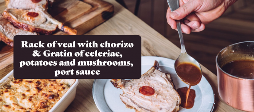Rack of veal with chorizo, celeriac gratin, potatoes and mushrooms, port sauce