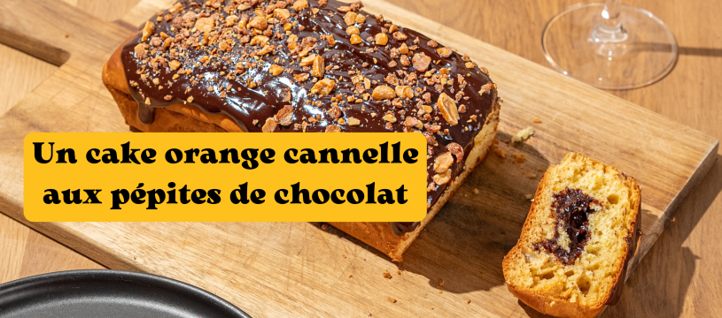 Un cake orange cannelle aux pépites de chocolat (4 personnes)