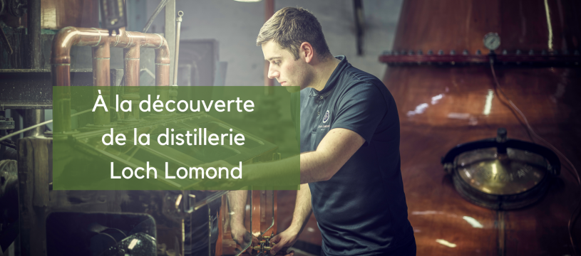 À la découverte de la distillerie Loch Lomond 