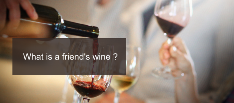 what is a friend's wine? 