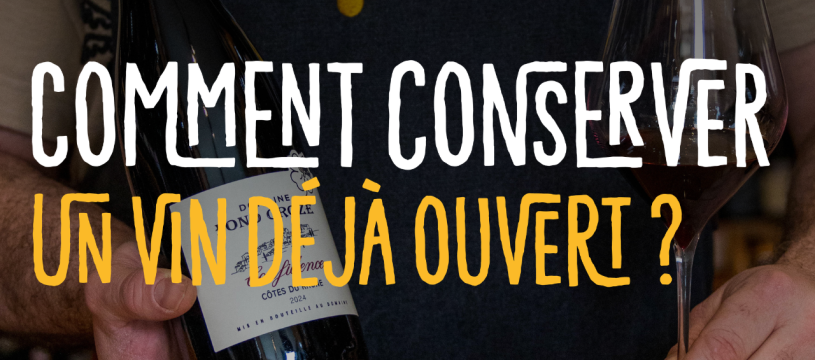 Comment conserver un vin déjà ouvert ?