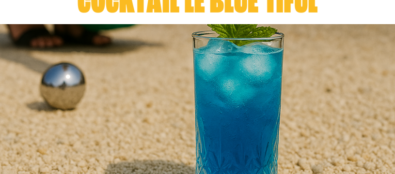 🧊 Blue’tiful — Cocktail au P’tit Bleu Pastis | Groupe Cavavin
