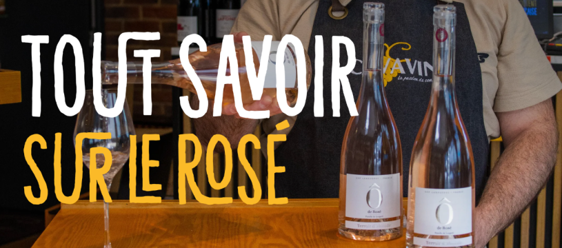 Tout savoir sur le rosé