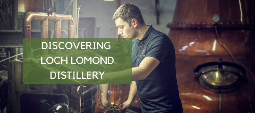 Discovering Loch Lomond Distillery 